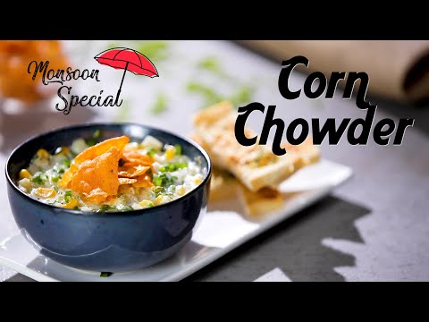 Creamy Corn Chowder Recipe | Corn Chowder Vegetarian Recipe | Healthy Creamy Soup | Monsoon Recipe