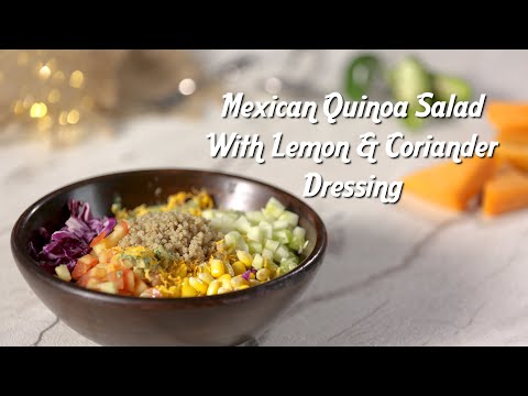 Summer Salad Recipe | Mexican Quinoa Salad | Lemon & Coriander Salad Dressing | Healthy Recipes